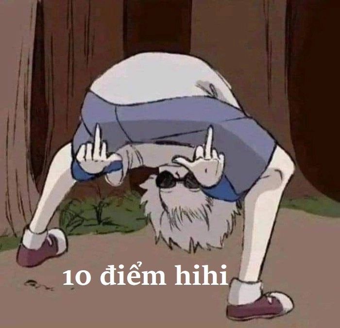 10 điểm không có nhưng meme cực chất