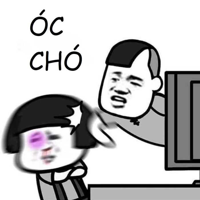 Meme óc chó vui nhộn gây sốt mạng